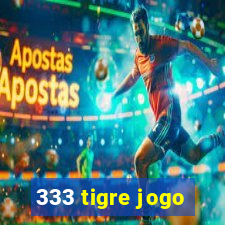 333 tigre jogo